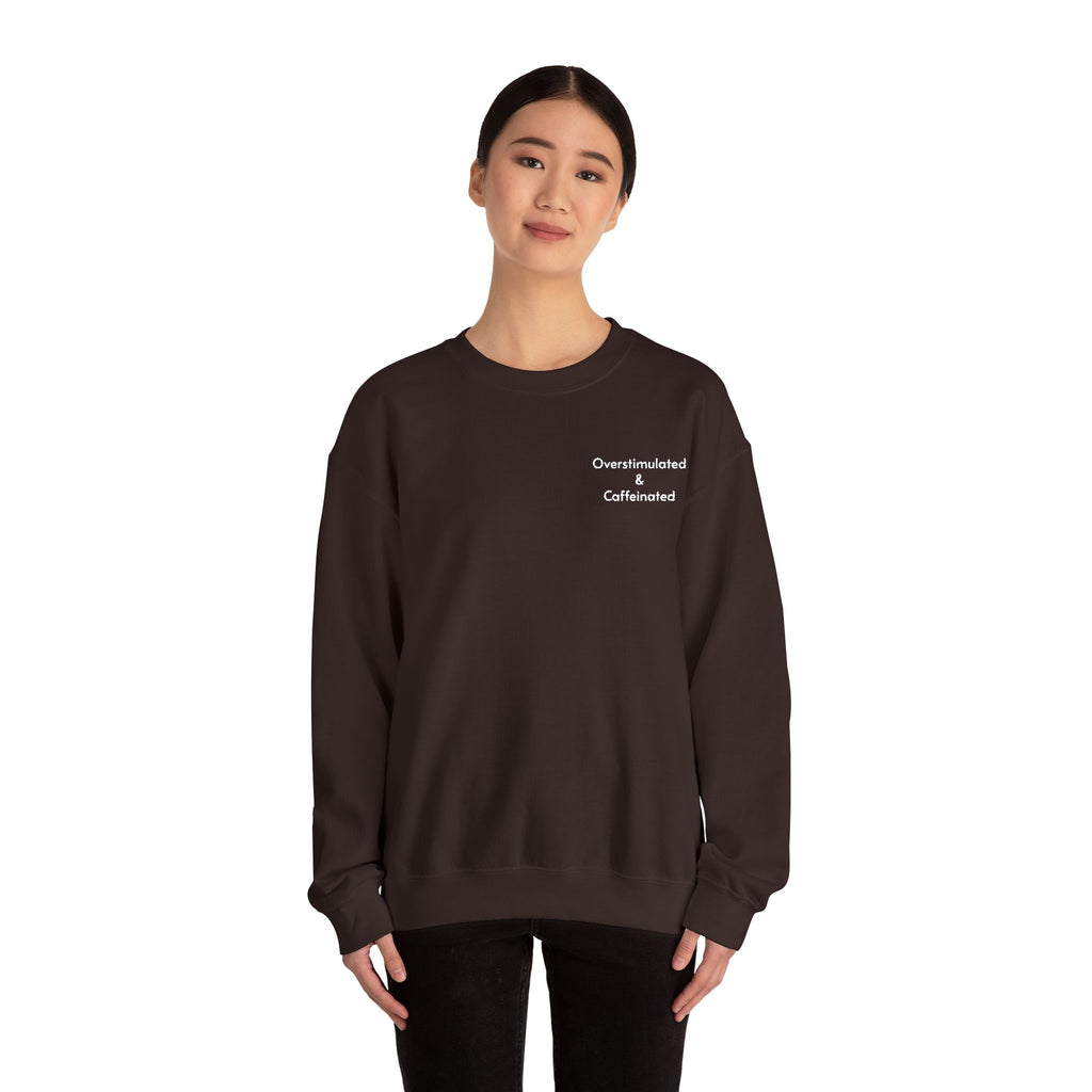 Overstimulated and Caffeinated Crewneck Sweatshirt