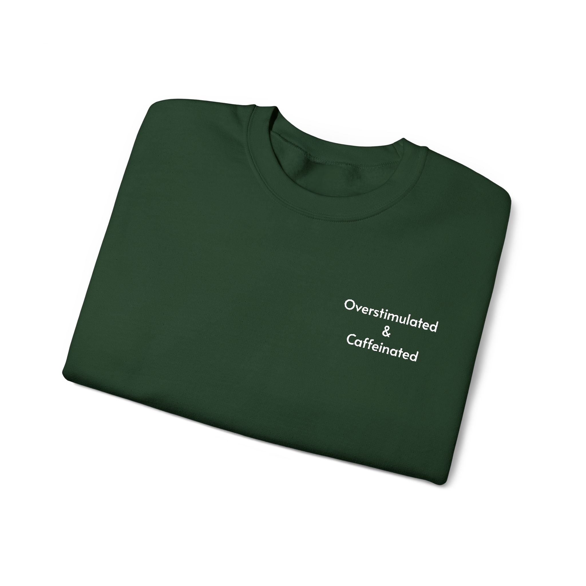 Overstimulated and Caffeinated Crewneck Sweatshirt