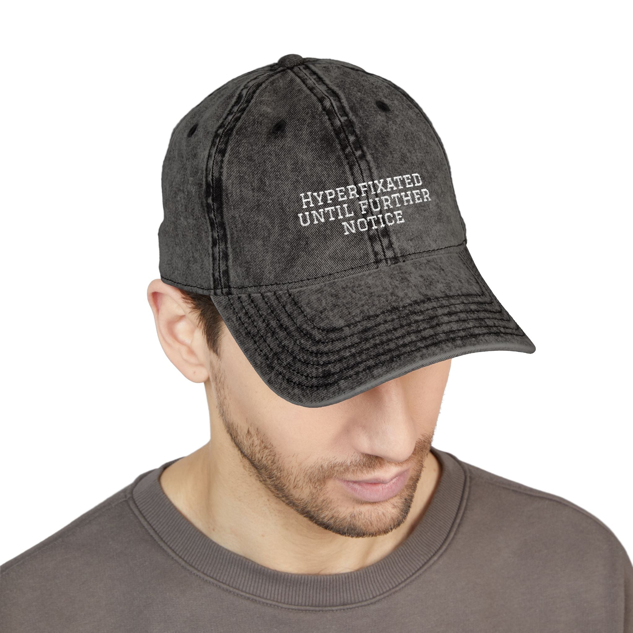 “Hyperfixated until further notice” cap