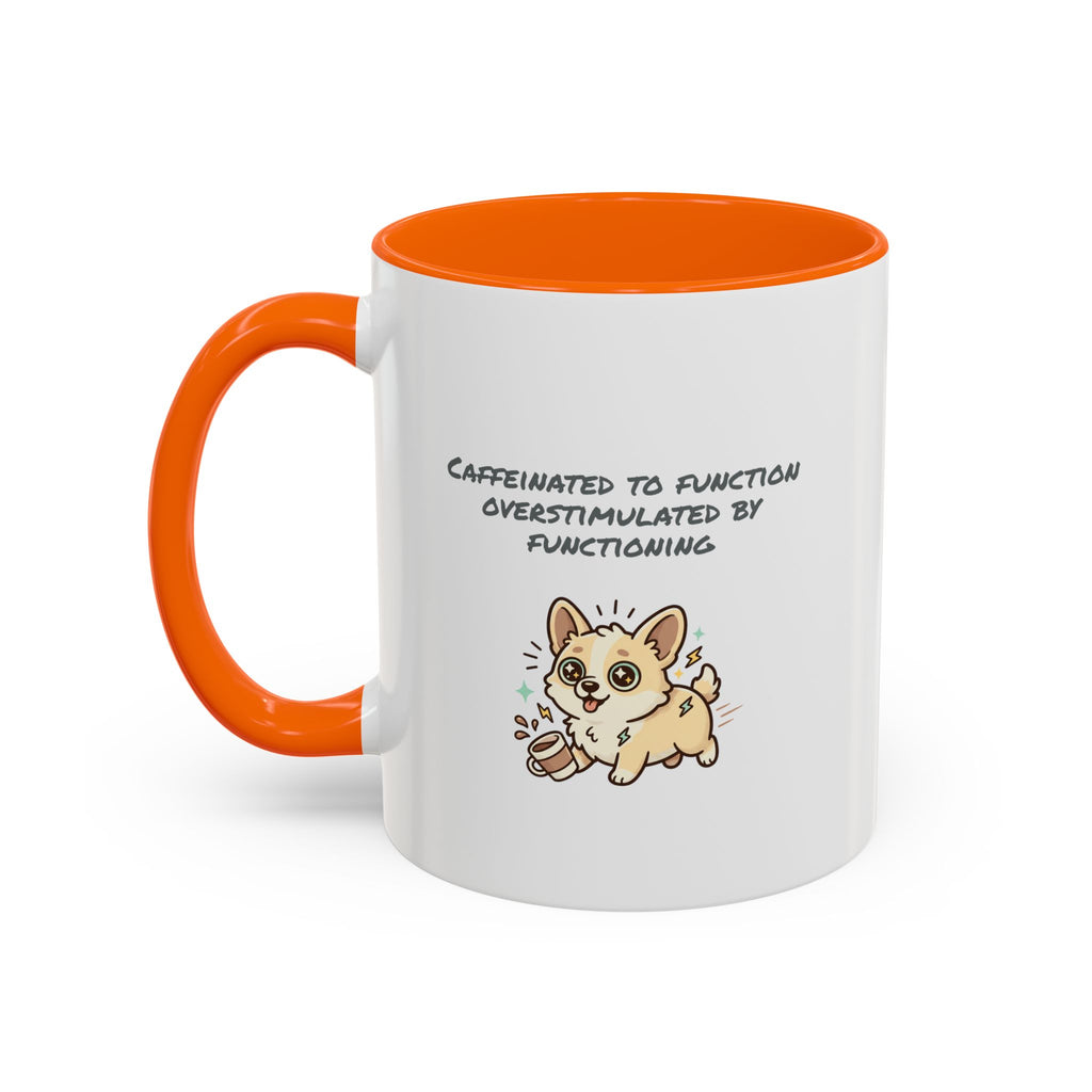Caffeinated to function, stimulated by functioning Coffee Mug