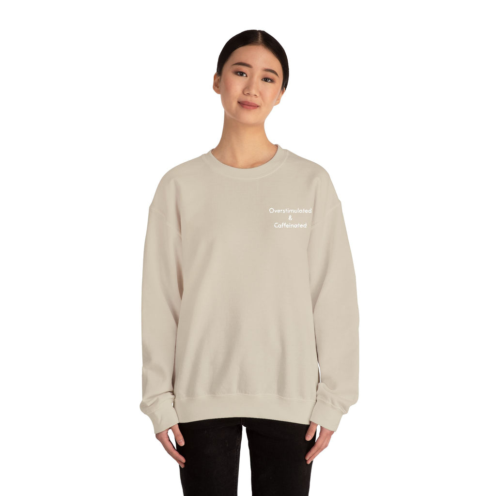 Overstimulated and Caffeinated Crewneck Sweatshirt