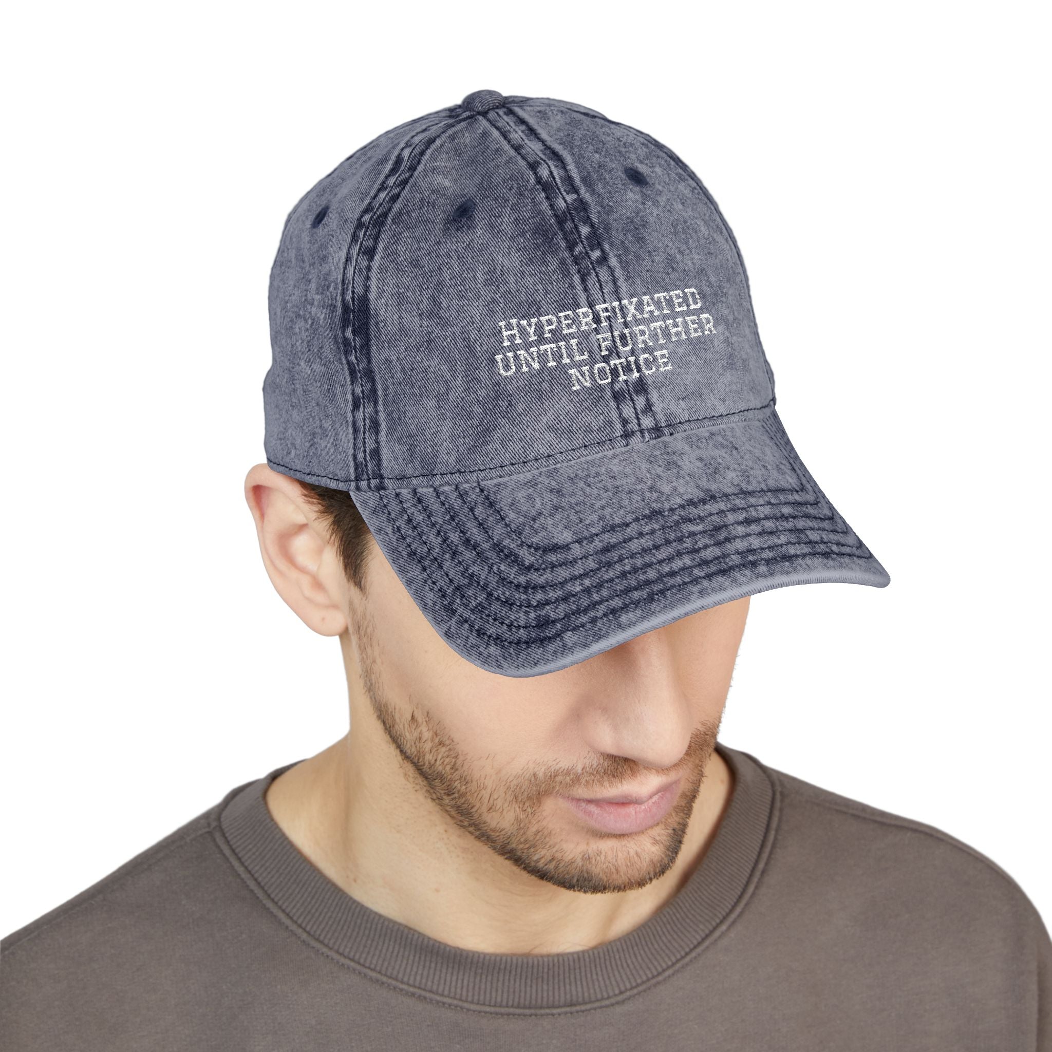 “Hyperfixated until further notice” cap