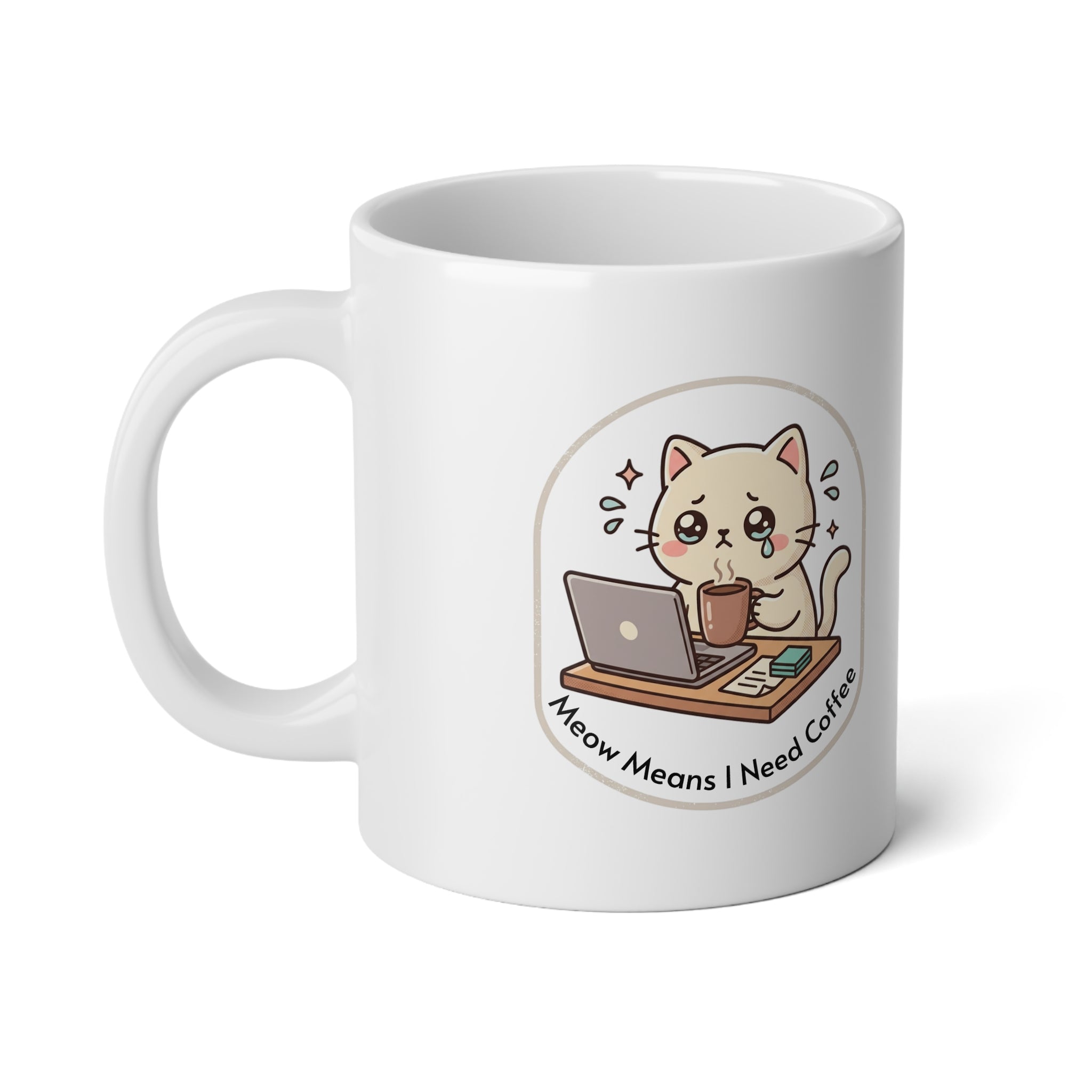 Cute Cat Coffee Jumbo Mug 20oz — "Meow Means I Need Coffee" Jumbo Ceramic Mug