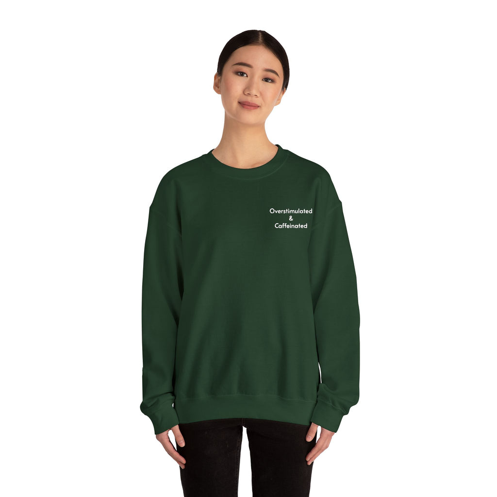 Overstimulated and Caffeinated Crewneck Sweatshirt